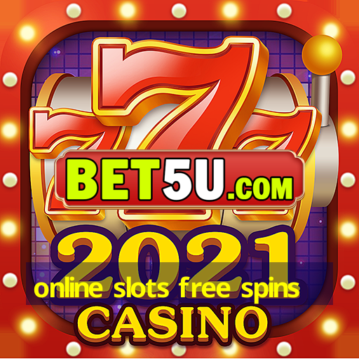 online slots free spins